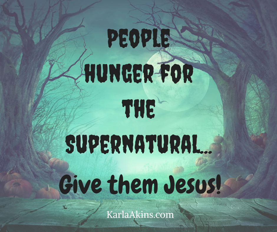 People are hungry forthe supernatural.Give them JESUS.